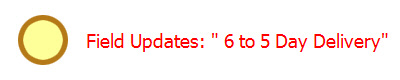 Field Updates: " 6 to 5 Day Delivery"