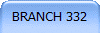 BRANCH 332